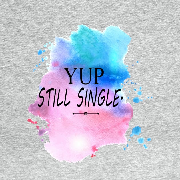 Yep Still single - Nope Still Not Married by NaniMc